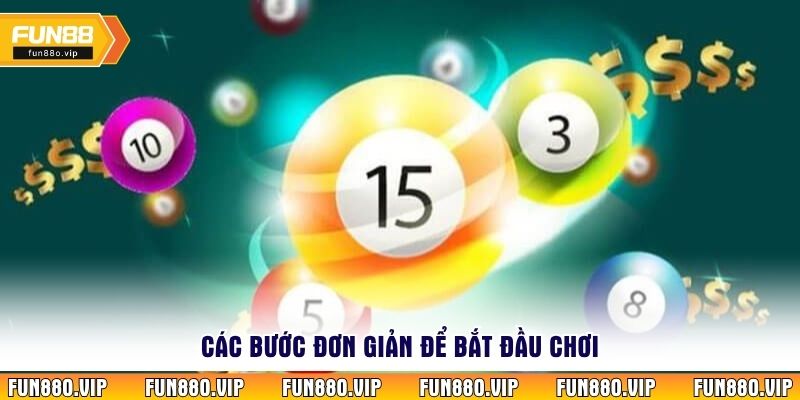 Các bước đơn giản để bắt đầu chơi