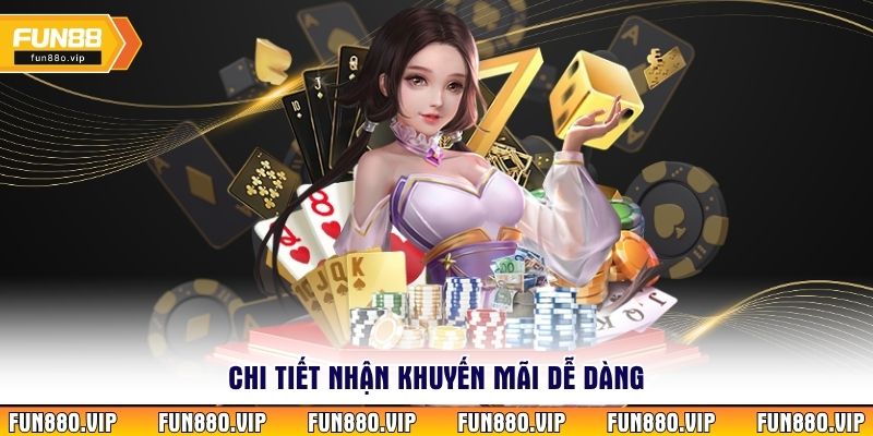 Chi tiết nhận khuyến mãi dễ dàng