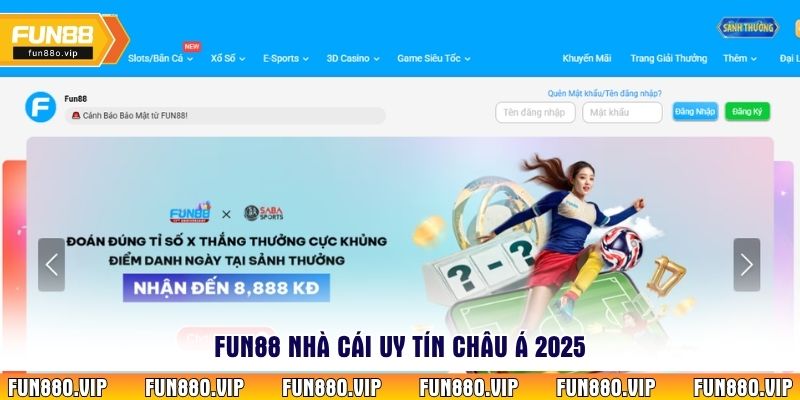 Fun88 nhà cái uy tín châu Á 2025