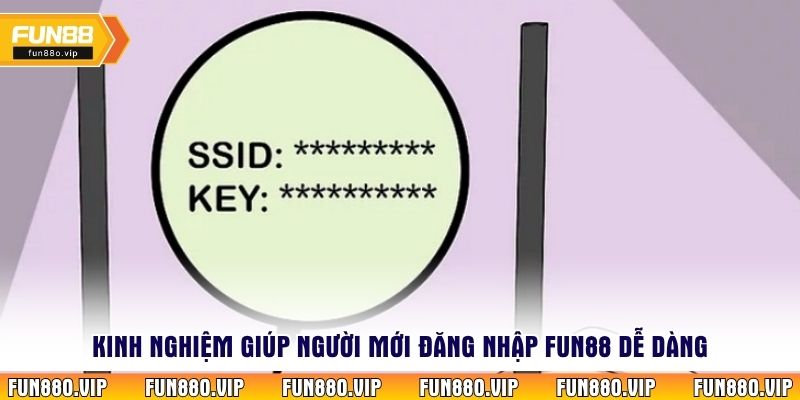 Kinh nghiệm giúp người mới đăng nhập Fun88 dễ dàng