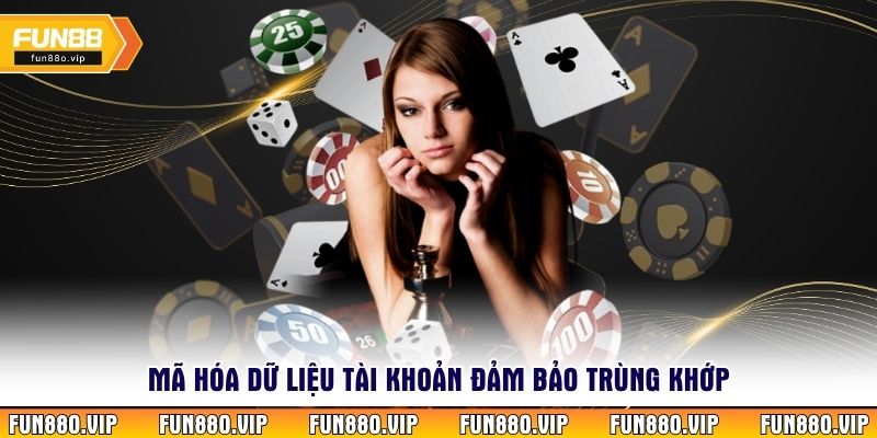 Mã hóa dữ liệu tài khoản đảm bảo trùng khớp