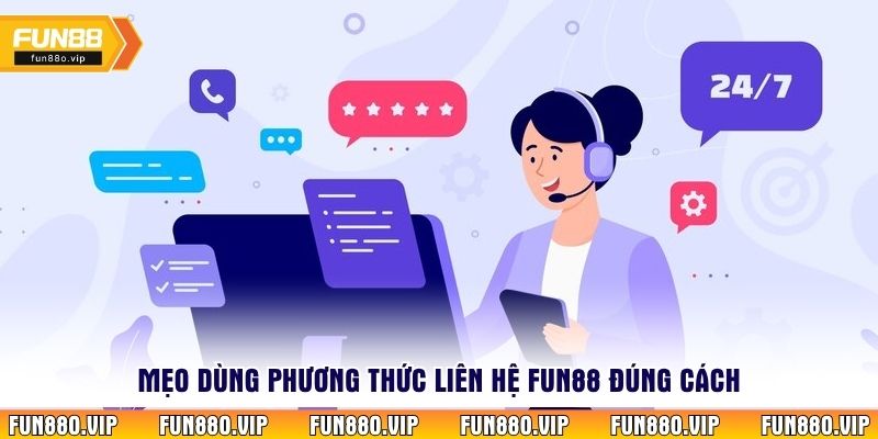 Mẹo dùng phương thức liên hệ Fun88 đúng cách