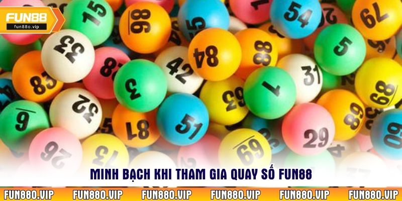 Minh bạch khi tham gia quay số Fun88 