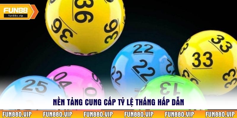 Nền tảng cung cấp tỷ lệ thắng hấp dẫn