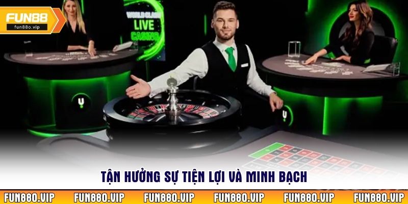 Tận hưởng sự tiện lợi và minh bạch